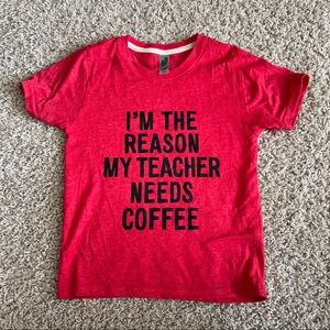 I’m the reason my teacher needs coffee T-shirt